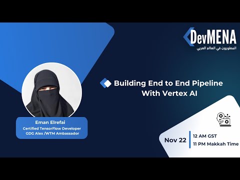 Building End To End Pipeline With Vertex AI ايمان الرفاعي