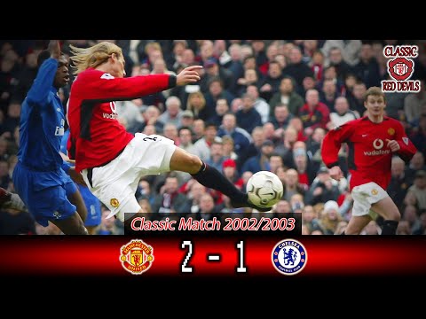 Classic Match Manchester United Vs Chelsea FC Premier League 2002 03