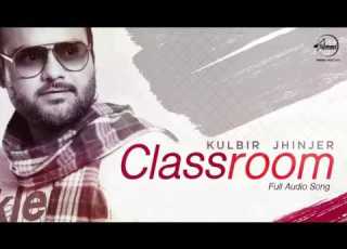 Classroom Full Audio Song Kulbir Jhinjer Punjabi Song Collection Speed Punjabi