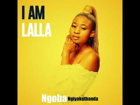 Lalla Ft Tebza DDP Ngoba Ngiyakuthanda Official Audio