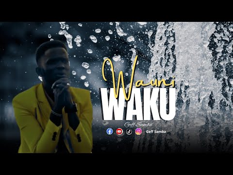 Wauni Waku Geff Samba Official 4k Video Skiza Sms 95210605 To 811