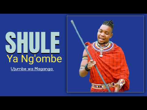 SHULE YA NG OMBE UJUMBE WA MAGANGA