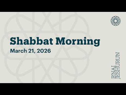 Shabbat Morning March 21 2026