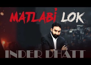  Matlabi Lok Inder Dhatt Official Song Latest Punjabi Songs 2025