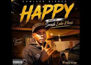 Camixer Bieber Happy Revist By Smash Labo Khosi Official Audio