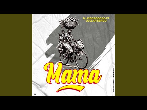 MAMA Feat Dullah Sengo