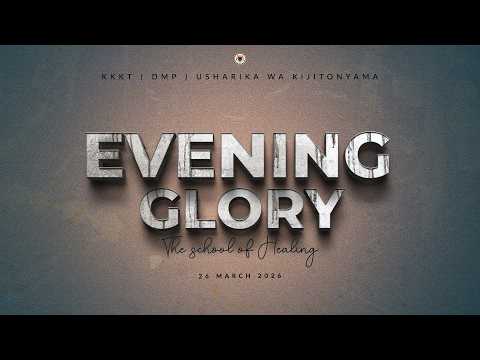KIJITONYAMA LUTHERAN CHURCH IBADA YA EVENING GLORY THE SCHOOL OF HEALING 26 03 2026