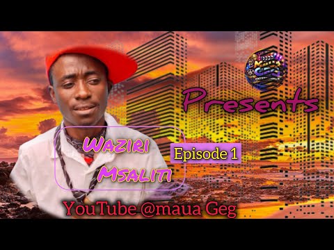Waziri Msaliti Episode 1 Ft MasaloYb Azaniah Vickie Tamlonbrayo23 Ft Maua Geg