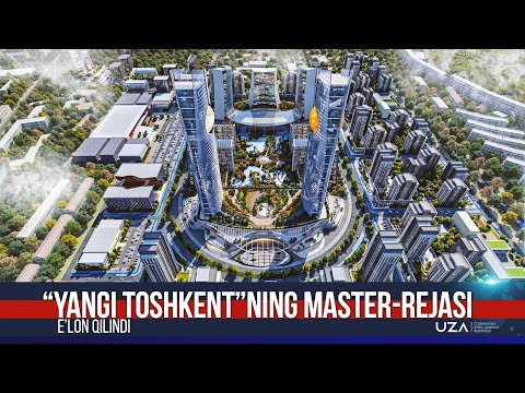 Yangi Toshkent Ning Master Rejasi Eʼlon Qilindi