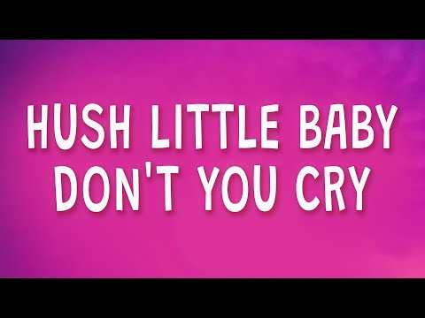 Fenekot Hush Little Baby Don T You Cry Mockingbird Lyrics