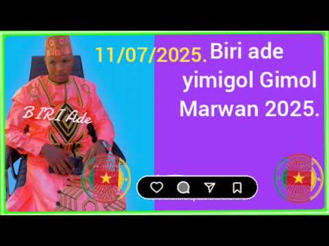 BIRI ADE YIMIGOL GIMOL WOURO MARWA 11 07 2025