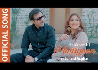  Aankhon Ki Mastiyaan Junaid Asghar Official Music Video 2023