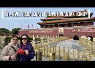  PUTOVANJE U KINU 2025 GODINE SVE ŠTO TREBA DA ZNATE PRE POLASKA