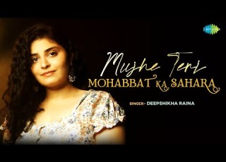 Mujhe Teri Mohabbat Ka Sahara Deepshikha Raina Lata Mangeshkar Mohammed Rafi Official Video