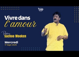 Vivre Dans L Amour Pasteur Sachoo Mooken Mercredi 17 Septembre 2025