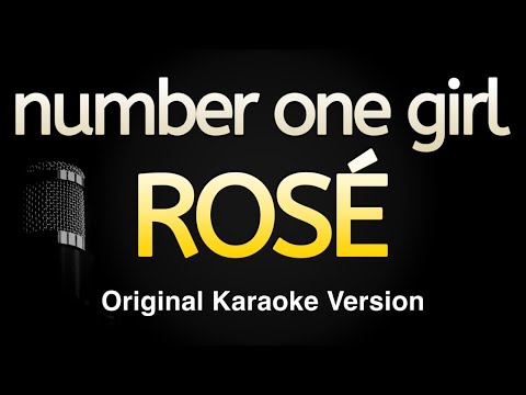 Number One Girl ROSÉ Karaoke Songs With Lyrics Original Key