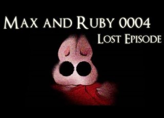 Max And Ruby 0004 Creepypasta