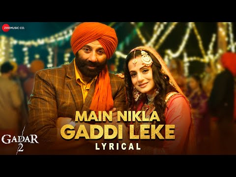Main Nikla Gaddi Leke Gadar 2 Sunny Deol Ameesha Utkarsh Mithoon Udit Aditya Uttam Lyrical Main Nikla Gaddi Leke Gadar 2 Sunny Deol Ameesha Utkarsh Mithoon Udit Aditya Uttam Lyrical