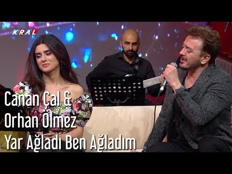 Orhan Ölmez Ft Canan Çal Yar Ağladı Ben Ağladım Mehmet In Gezegeni
