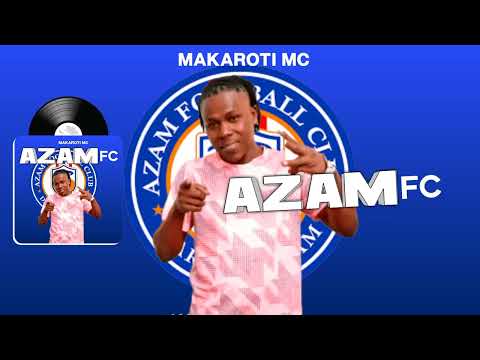 Makaroti Mc Azam Fc Official Audio