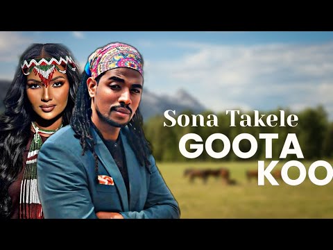 Sona Takele GOOTA KOO New Ethiopian Afan Oromo Music Video 2025 Sona Takele GOOTA KOO New Ethiopian Afan Oromo Music Video 2025