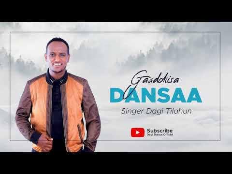 Dagi Tilahun Gaaddisa Dansaa Official Audio New 2021