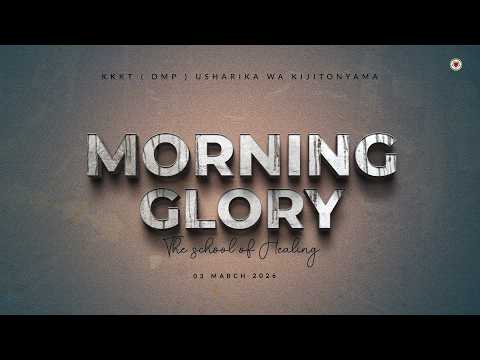 KIJITONYAMA LUTHERAN CHURCH IBADA YA MORNING GLORY THE SCHOOL OF HEALING 03 03 2026