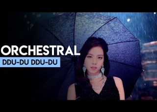 BLACKPINK 뚜두뚜두 DDU DU DDU DU Orchestral Cover