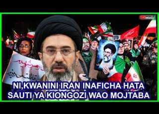 RIPOTI KWANINI IRAN INAFICHA HATA SAUTI YA KIONGOZI WAO MPYA MOJTABA KHAMENEI