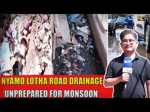 NYAMO LOTHA ROAD DRAINAGE UNPREPARED FOR MONSOON NYAMO LOTHA ROAD DRAINAGE UNPREPARED FOR MONSOON