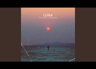  Luna Slowed Reverb