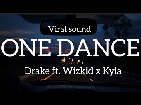 Baby I Like Your Style ONE DANCE Lyrics Drake Ft Wizkid X Kyla Baby I Like Your Style ONE DANCE Lyrics Drake Ft Wizkid X Kyla