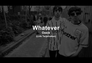 Oasis Whatever Lyrics Lirik Terjemahan