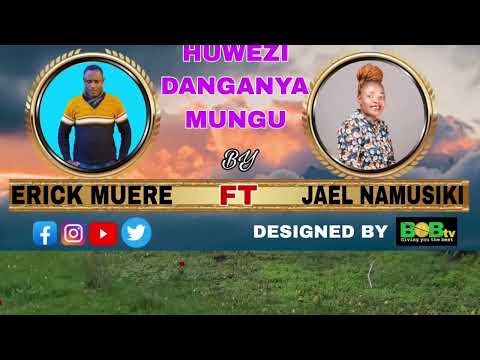 MUNGU HADANGANYIKI Cover BY ERICK MUERE FT JAEL