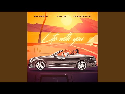 Life With You Feat Kaylow Zanda Zakuza