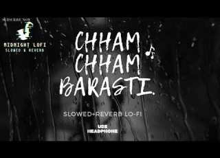 Slow Hindi Lofi Song Instagram Tranding Song Chham Chham Barasti Suhani Ghataye X Lo Fi