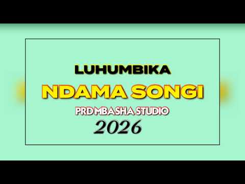 NDAMA SONGI LUHUMBIKA 2026 BY MEATU MUSIC TZ