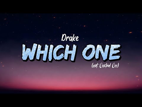 Drake Which One Lyrics Feat Central Cee