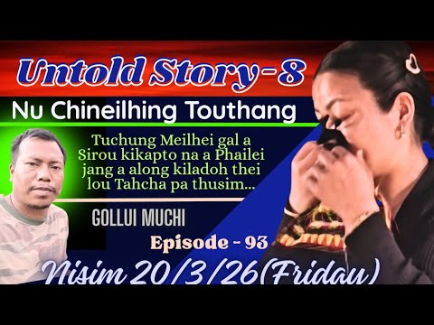 Episode 93 The Untold Story 8 Nu Chinneilhing Touthang W O Lemsa Pu Paochon Touthang TAHCHAPA
