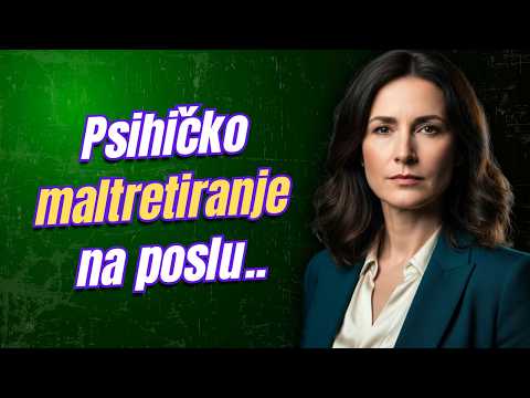 Psihičko Maltretiranje Na Poslu I Kako Se Sačuvati