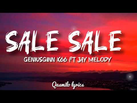 GENIUSJINIX66 FT JAY MELODY SALE SALE Lyrics HQ