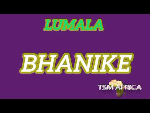 2026 LUMALA SONG BHANIKE 0767734187 OFFICIAL AUDIO BY MBASHA STUDIO