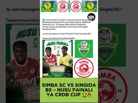SIMBA SC VS SINGIDA BS NUSU FAINALI YA CRDB CUP