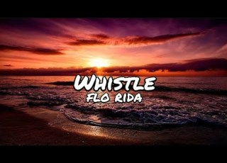 Flo Rida Whistle LYRICS MIX Taio Cruz Nico Vinz Alec Benjamin