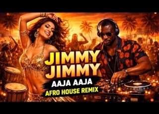  Jimmy Jimmy Aaja Aaja X Afro House X Bollywood Retro Tribal Afro Mix 2026