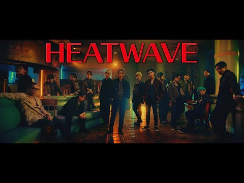 THE RAMPAGE From EXILE TRIBE HEATWAVE MUSIC VIDEO