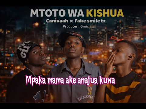 Canivaah Fake Smile Tz Mtoto Wa Kishua Official Lyrics Video