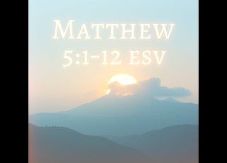  Challenging Matthew 5 1 12 ESV The Beatitudes Blessings Of The Kingdom
