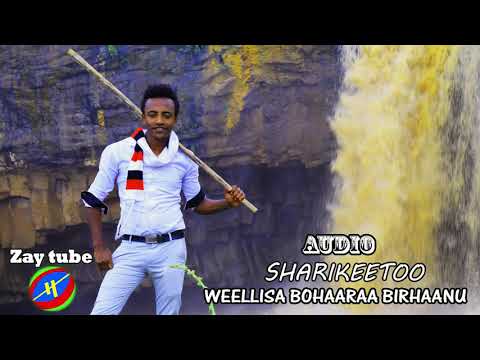 2019 New Oromigna Music SHARIKEETOO WEELLISA BOHARAA BIRHAANU
