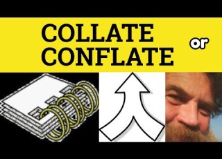 Conflate Or Collate Conflate Meaning Collate Examples Conflate Defined Formal